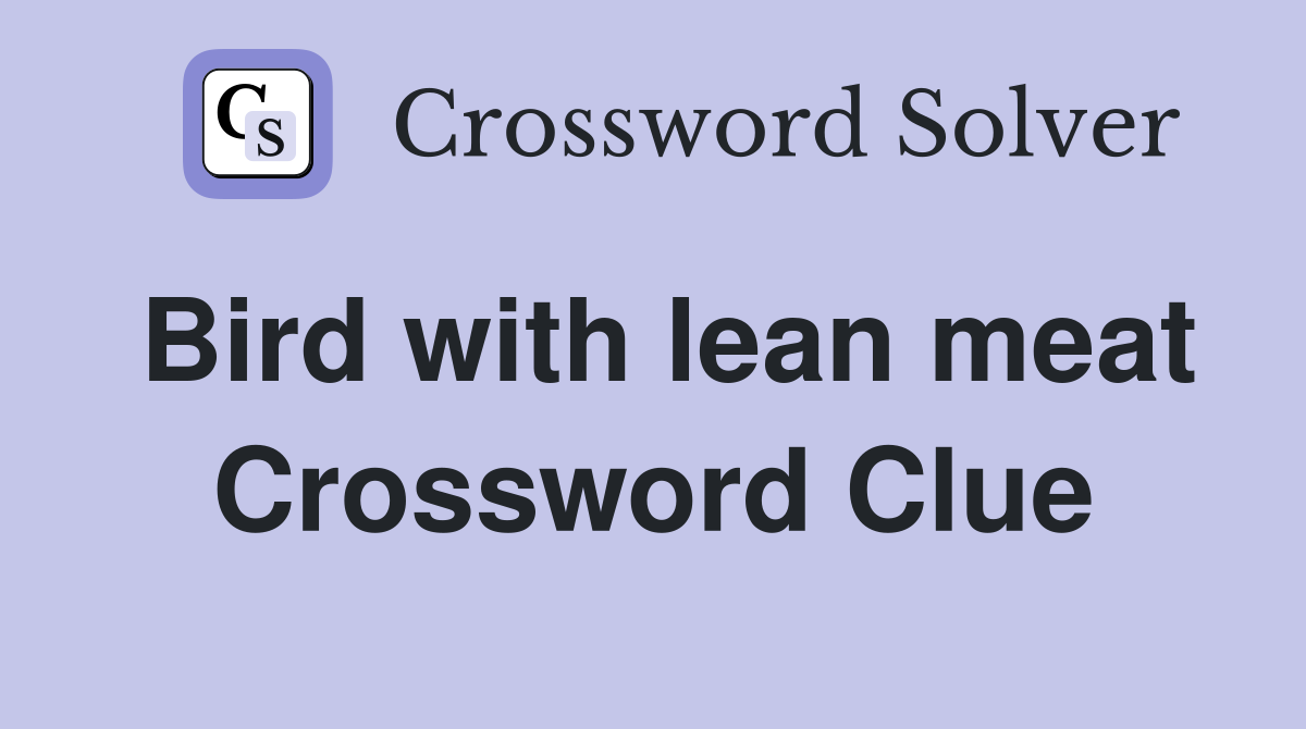 Bird with lean meat Crossword Clue