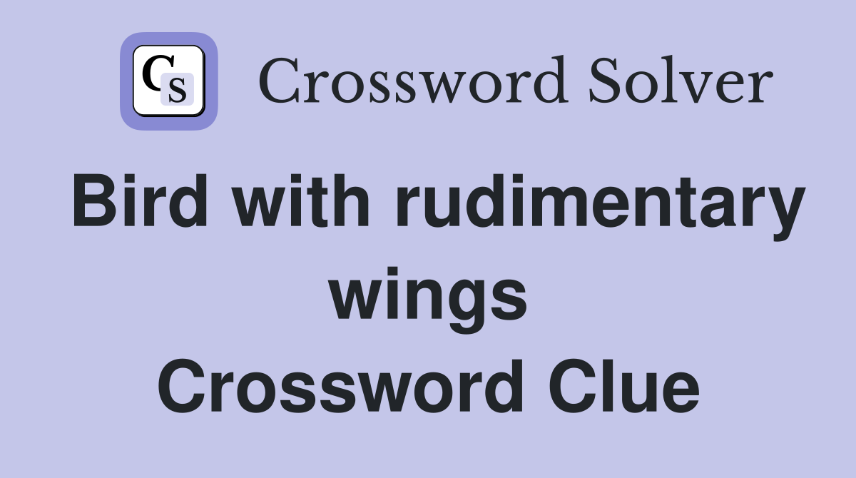 Bird with rudimentary wings Crossword Clue