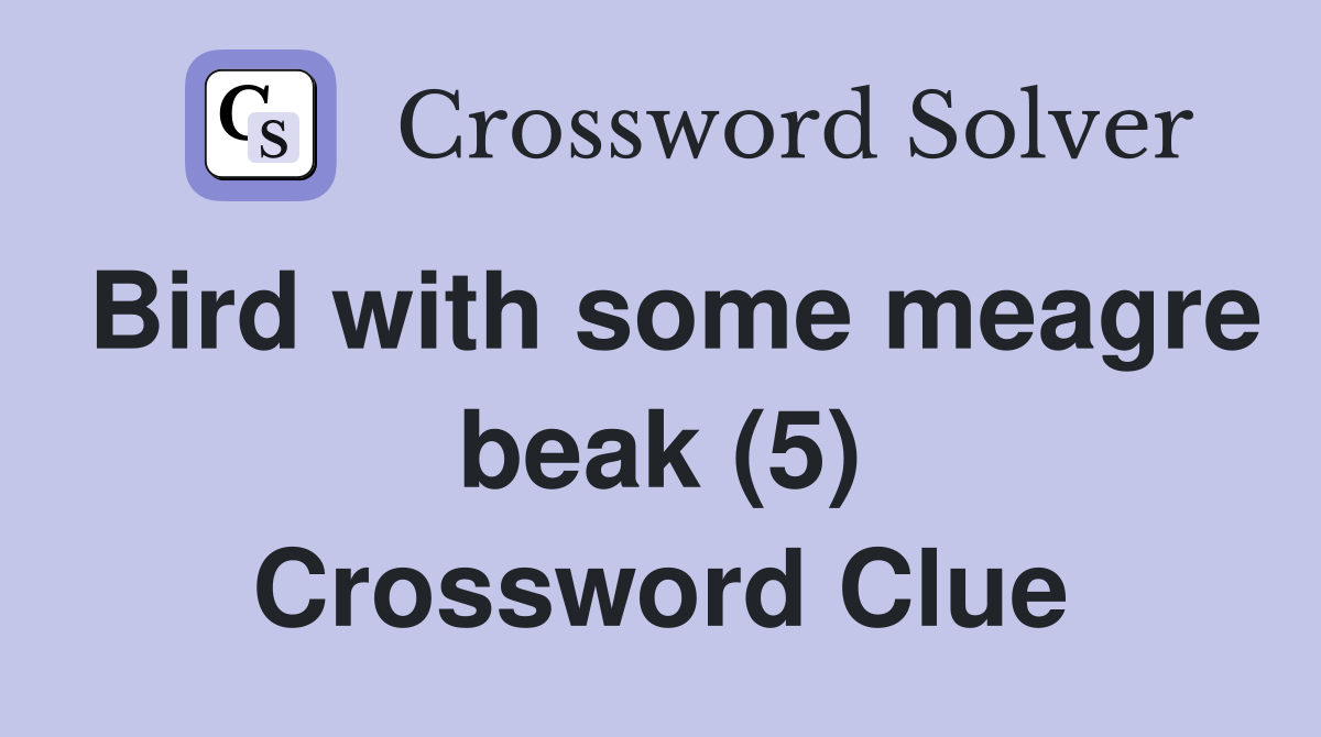 Bird with some meagre beak (5) Crossword Clue