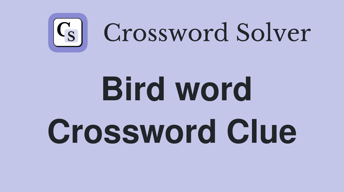 Bird word Crossword Clue