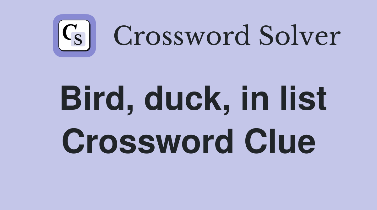 Bird, duck, in list Crossword Clue