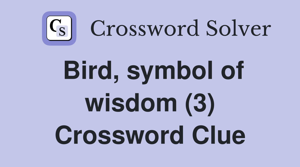 Bird, symbol of wisdom (3) Crossword Clue