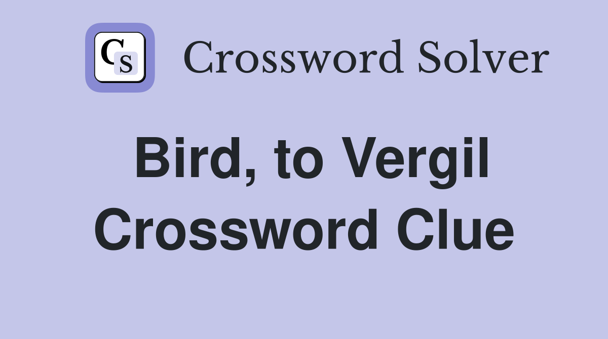 Bird, to Vergil Crossword Clue