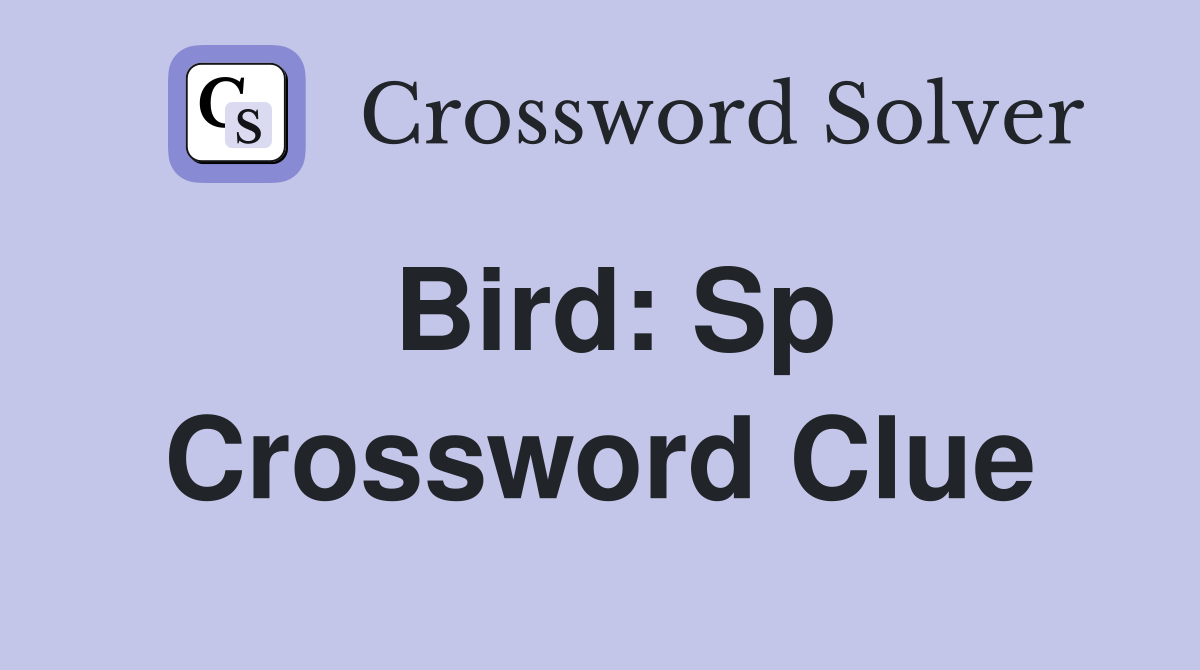 Bird: Sp Crossword Clue