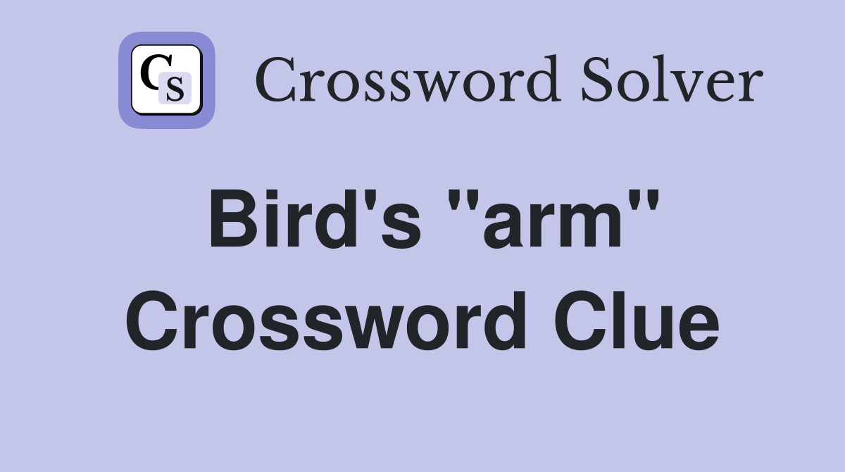 Bird's "arm" Crossword Clue