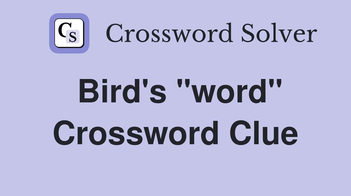 Bird's "word" Crossword Clue