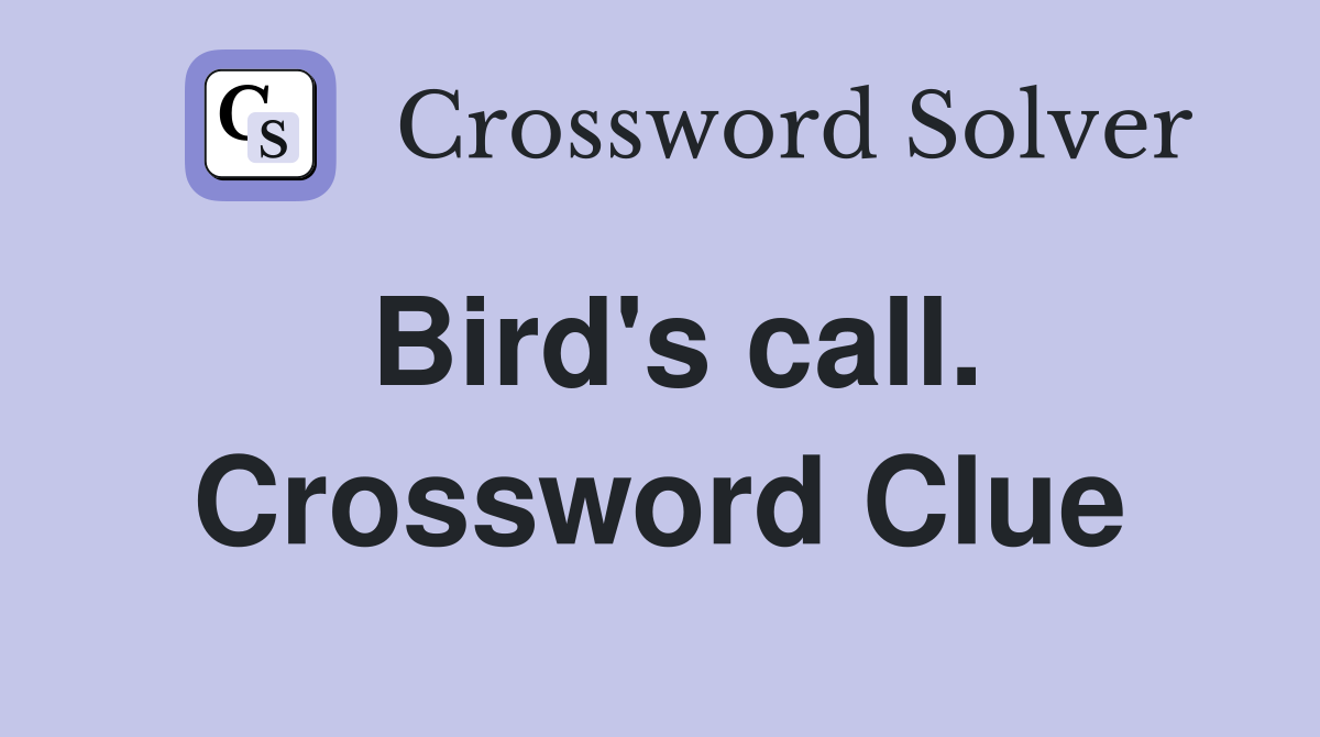 Bird's call. Crossword Clue
