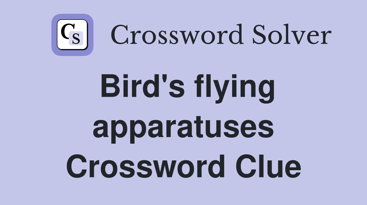 Bird's flying apparatuses Crossword Clue