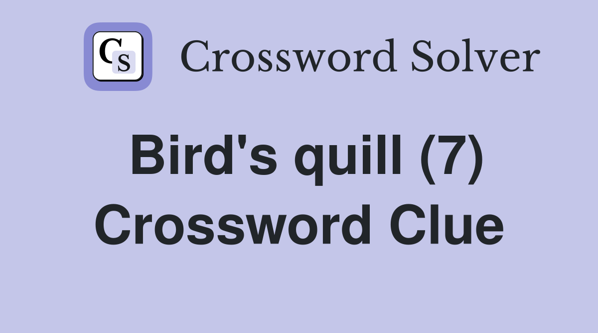 Bird's quill (7) Crossword Clue