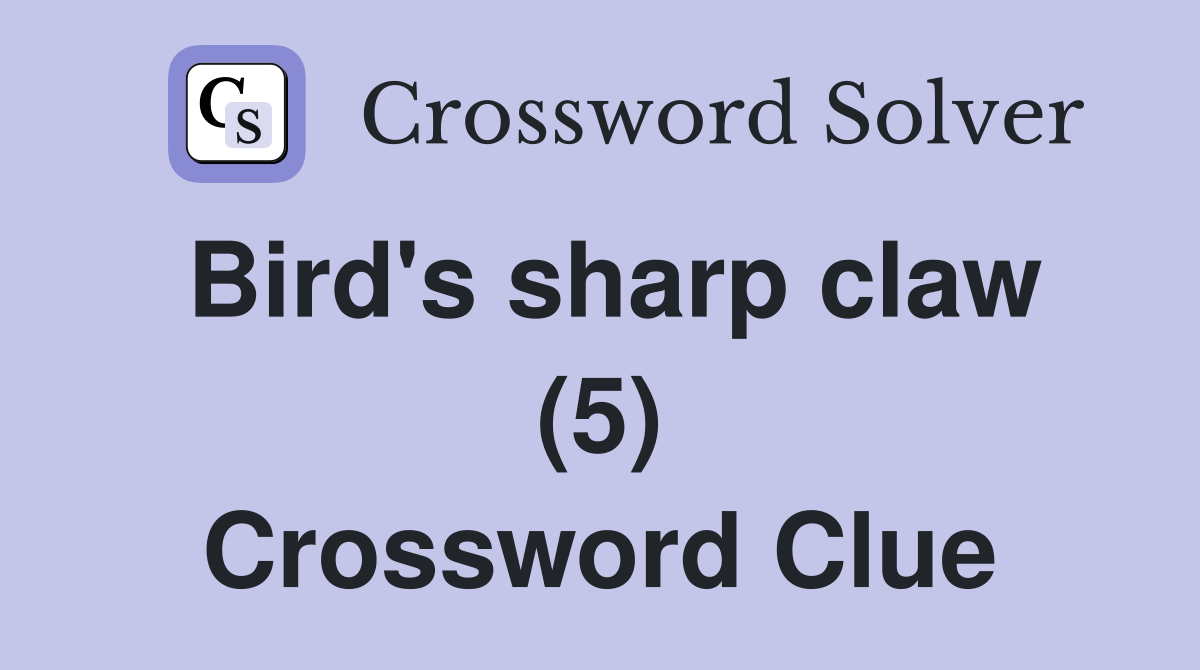 Bird's sharp claw (5) Crossword Clue