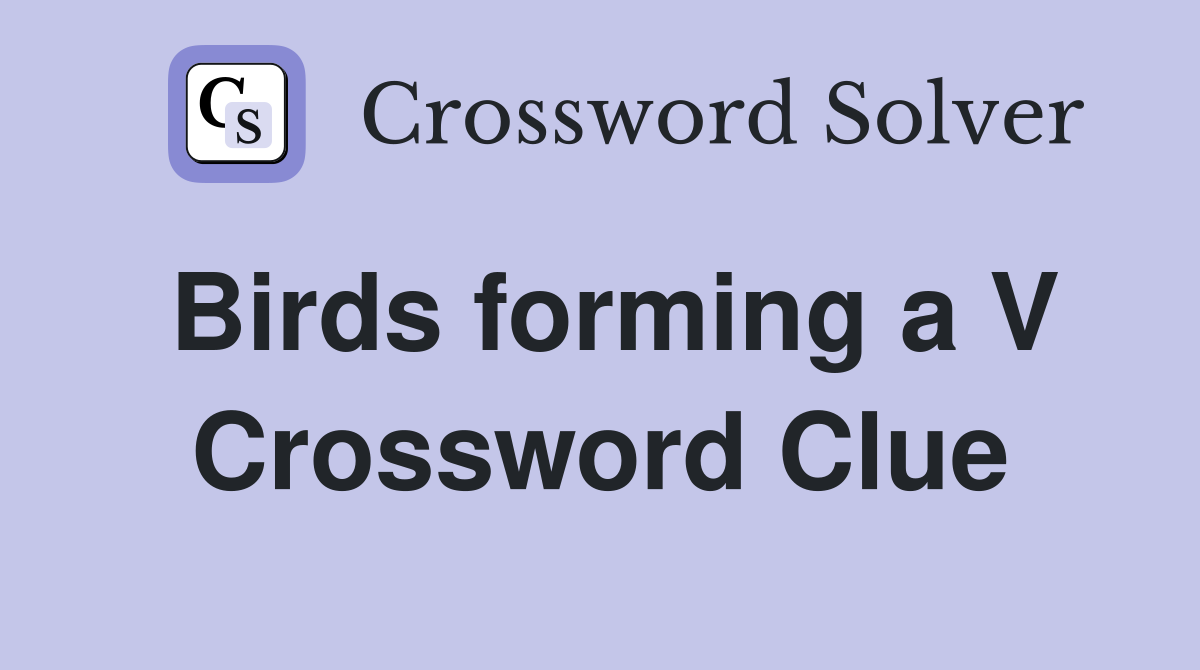 Birds forming a V Crossword Clue