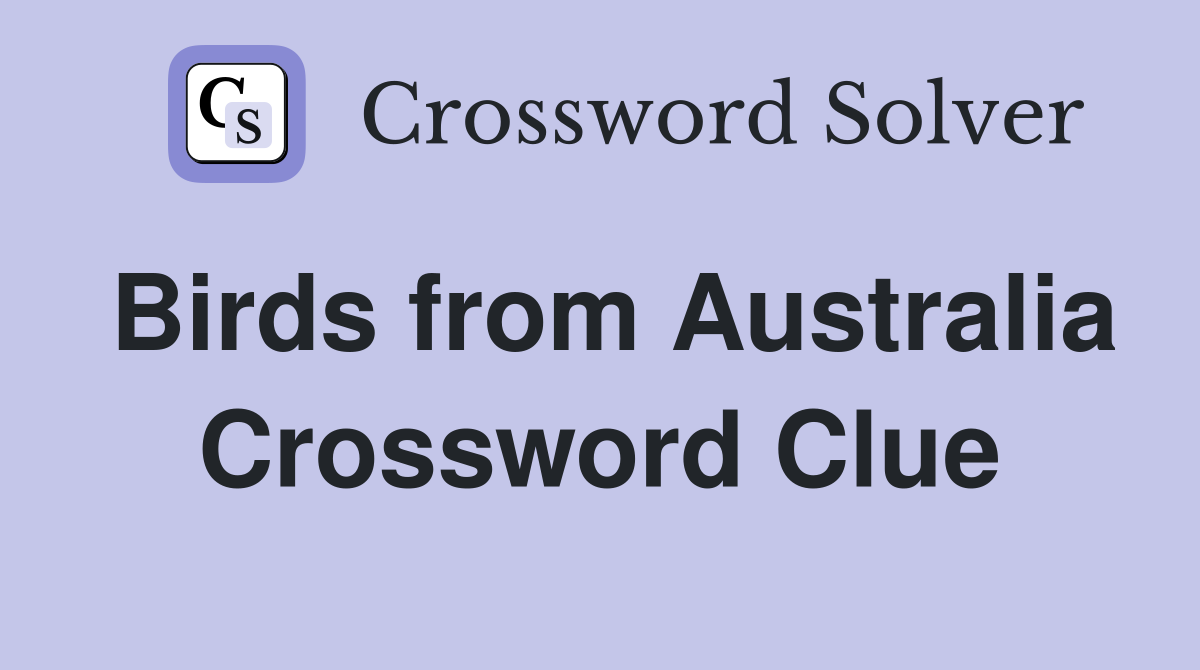 Birds from Australia Crossword Clue