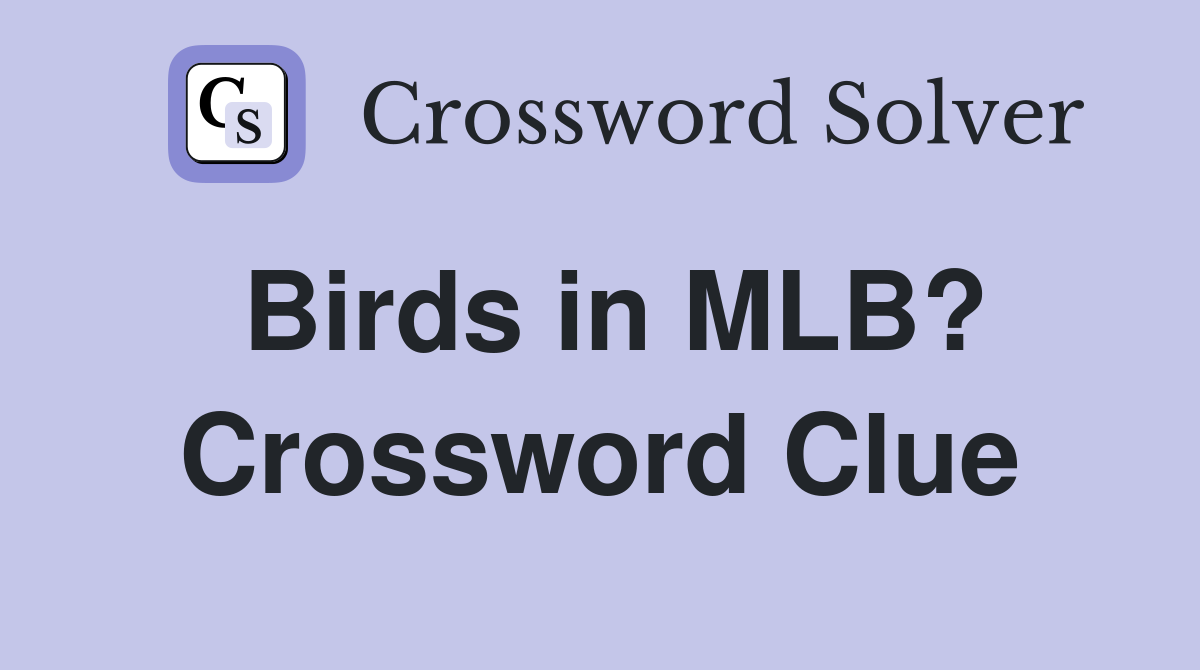 Birds in MLB? Crossword Clue