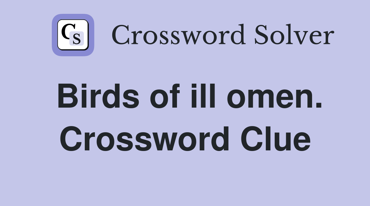 Birds of ill omen. Crossword Clue