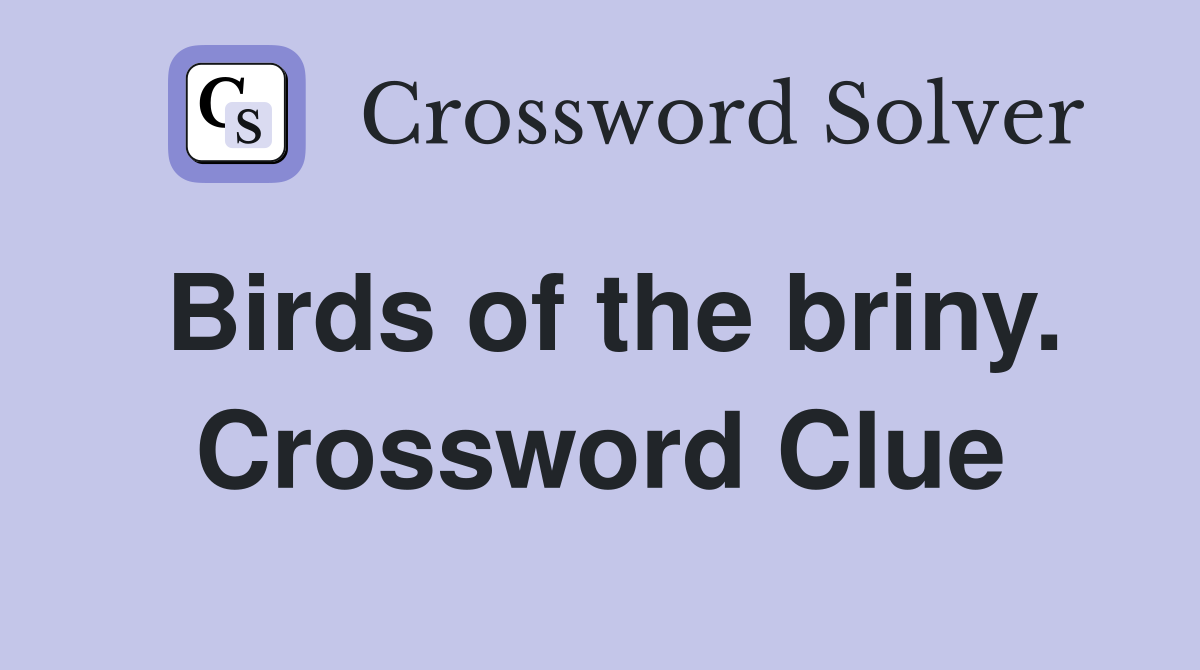 Birds of the briny. Crossword Clue