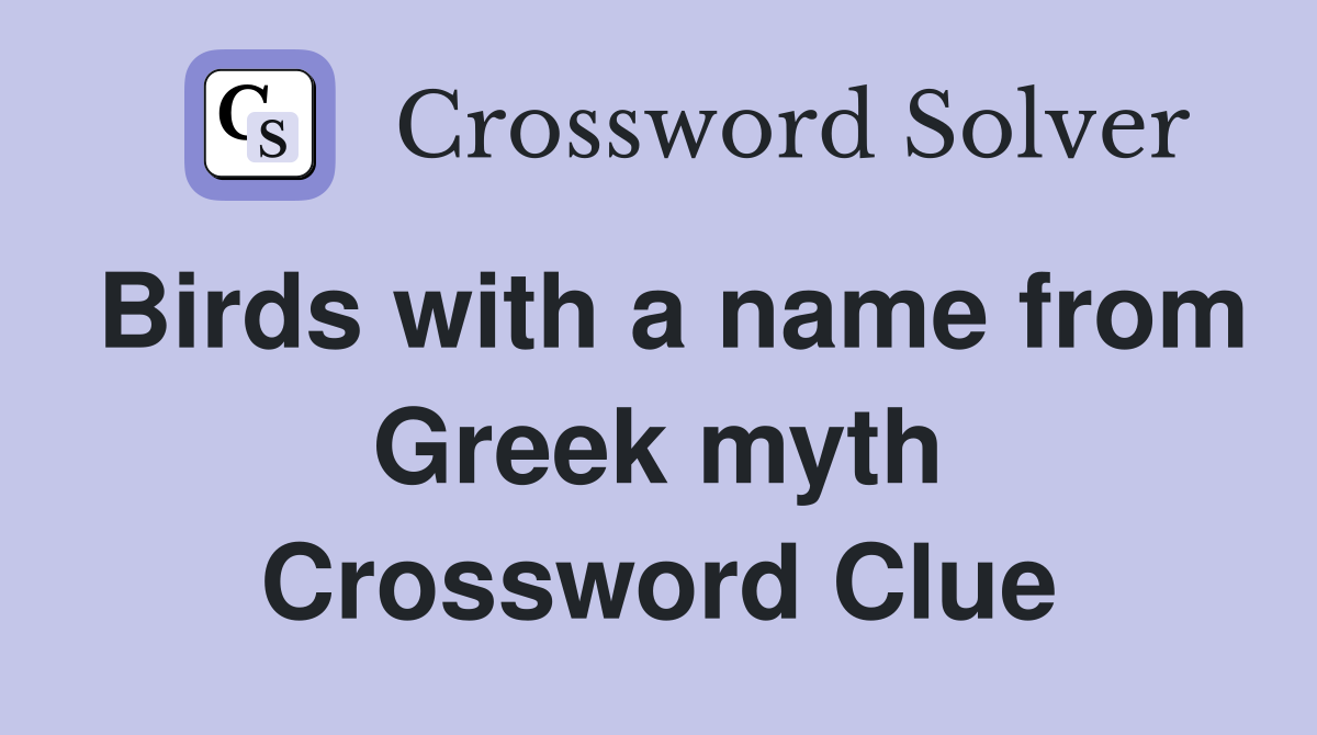 Birds with a name from Greek myth Crossword Clue