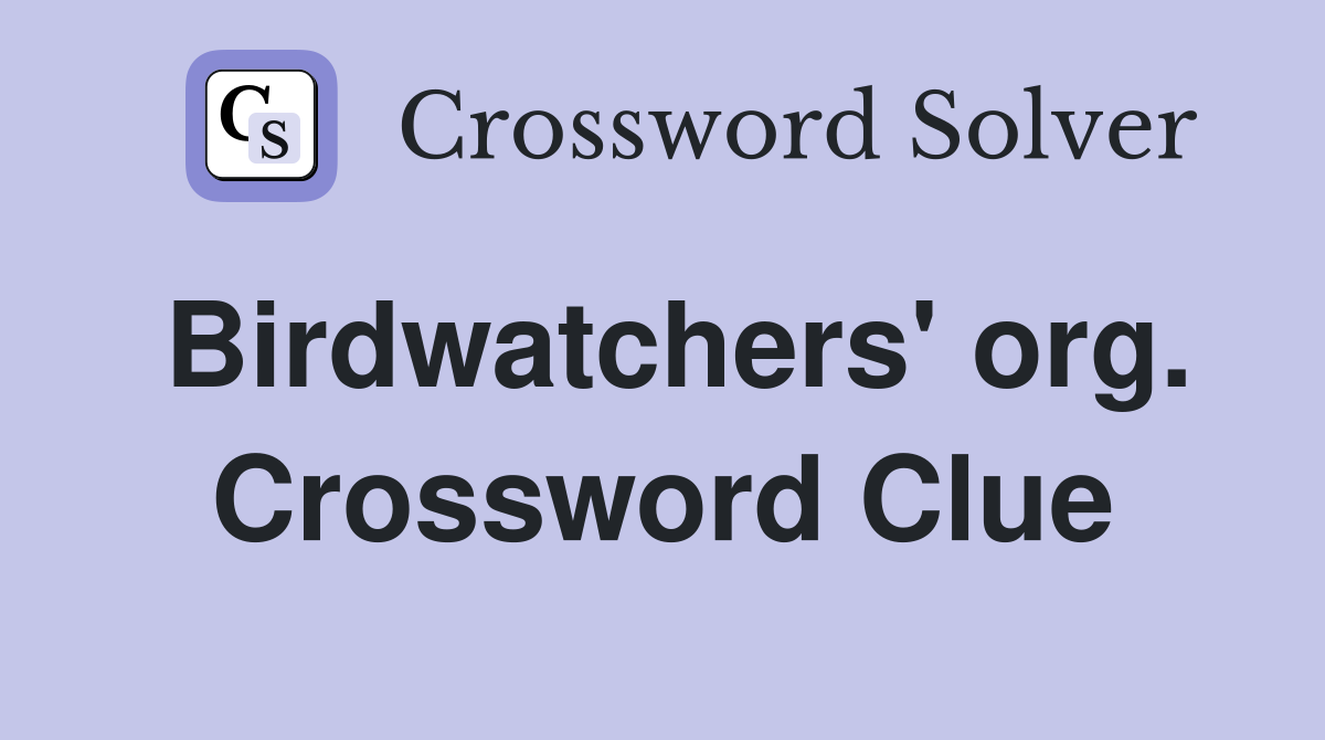 Birdwatchers' org. Crossword Clue