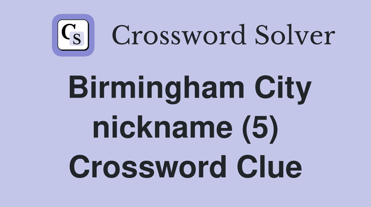 Birmingham City nickname (5) Crossword Clue