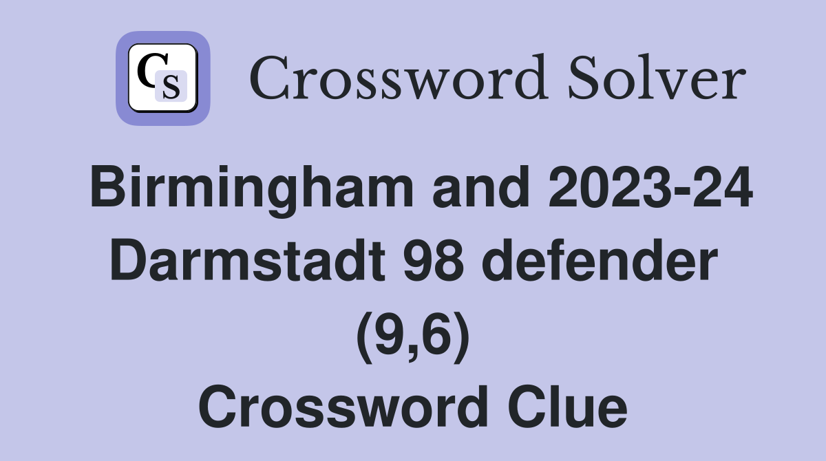 Birmingham and 2023-24 Darmstadt 98 defender (9,6) Crossword Clue