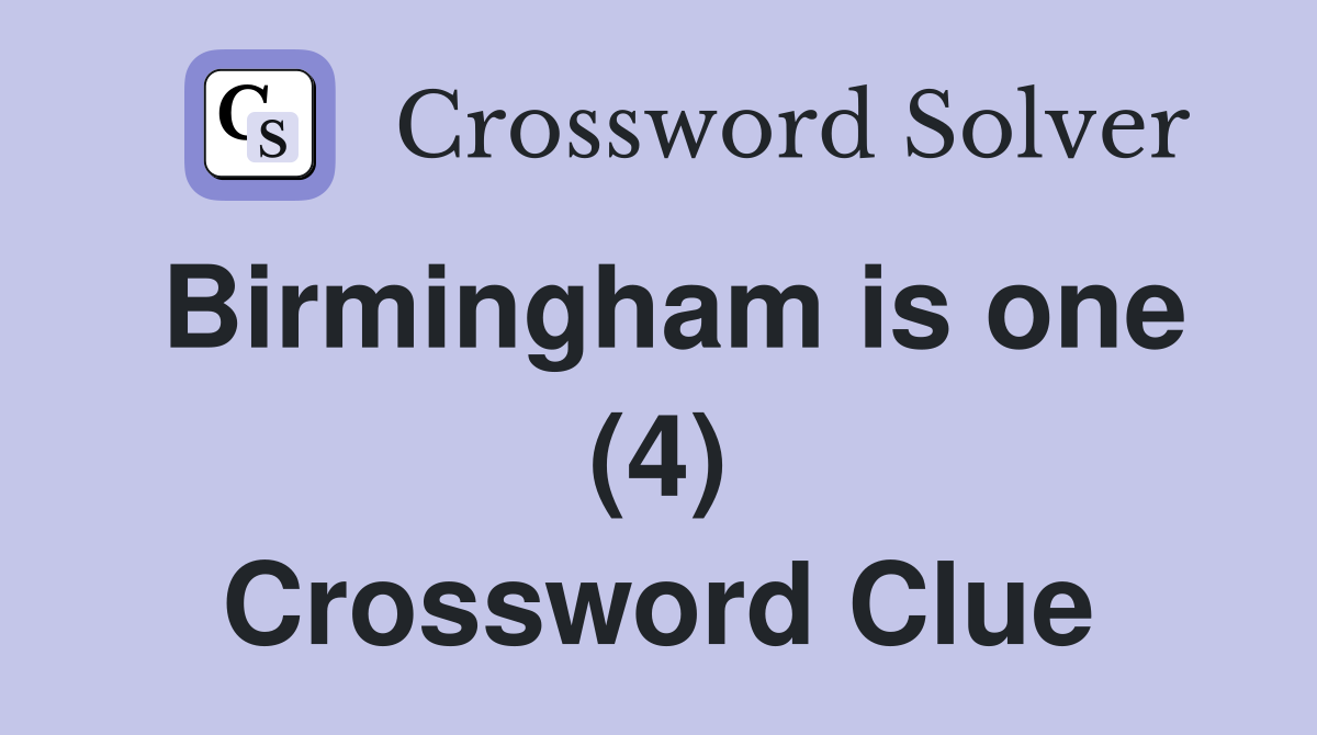 Birmingham is one (4) Crossword Clue
