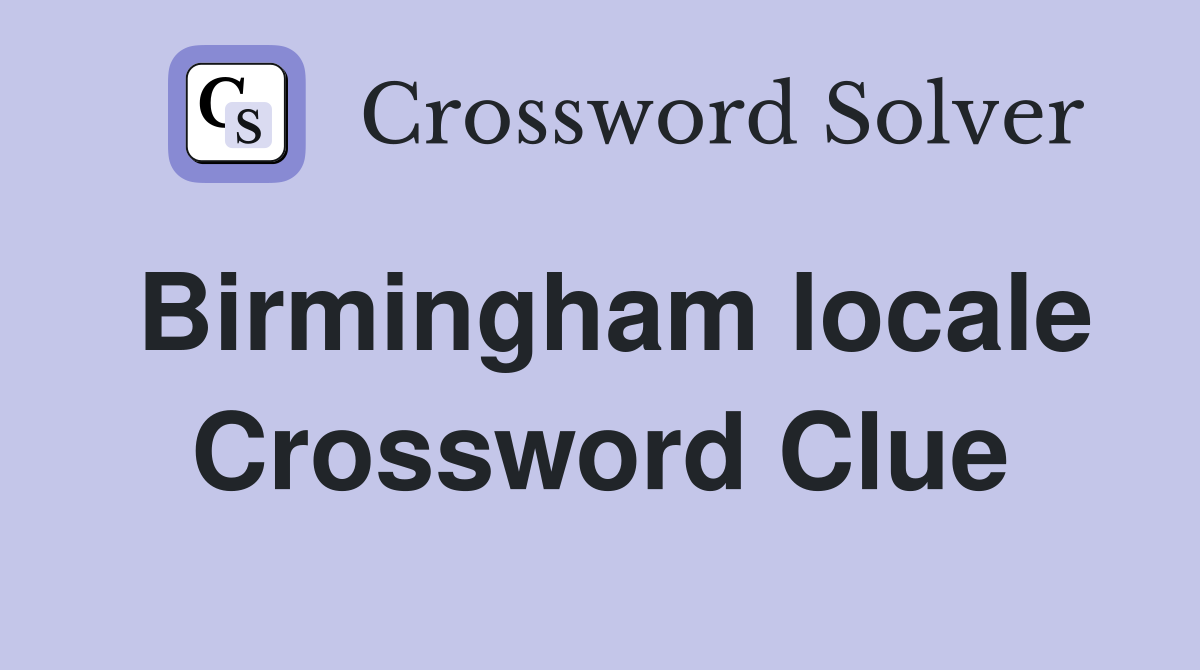 Birmingham locale Crossword Clue
