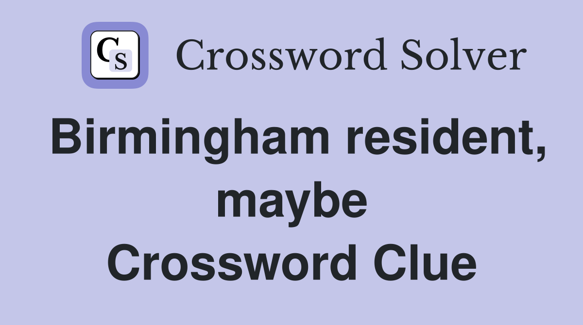 Birmingham resident, maybe Crossword Clue