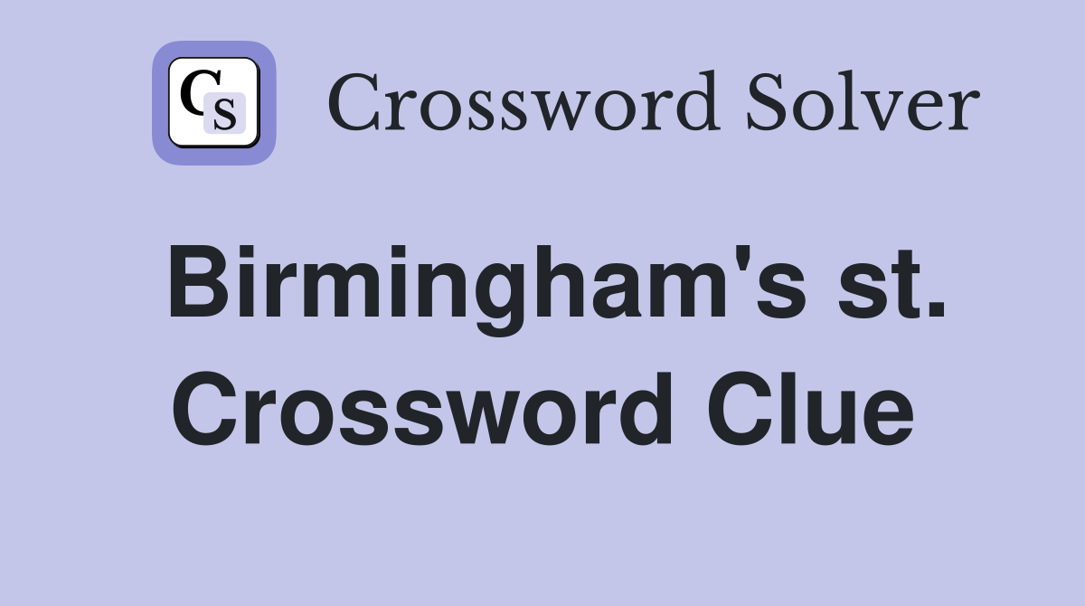 Birmingham's st. Crossword Clue