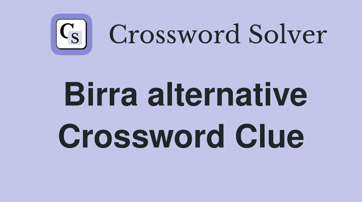 Birra alternative Crossword Clue