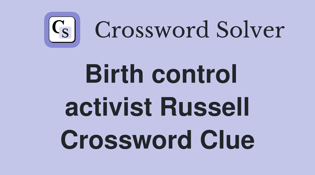 Birth control activist Russell Crossword Clue