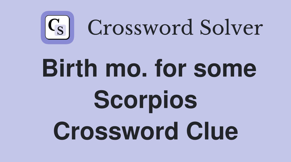 Birth mo. for some Scorpios Crossword Clue