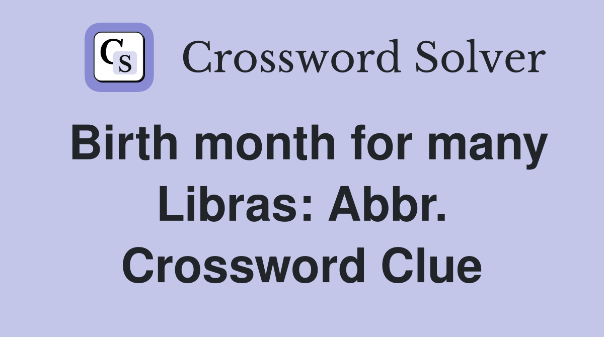 Birth month for many Libras: Abbr. Crossword Clue