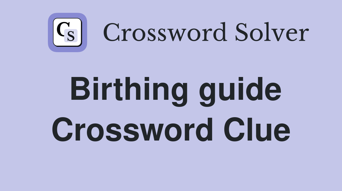 Birthing guide Crossword Clue