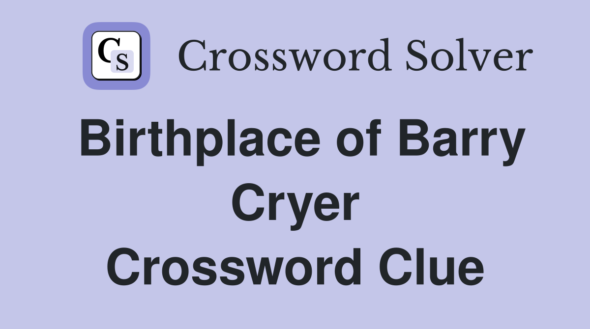 Birthplace of Barry Cryer Crossword Clue