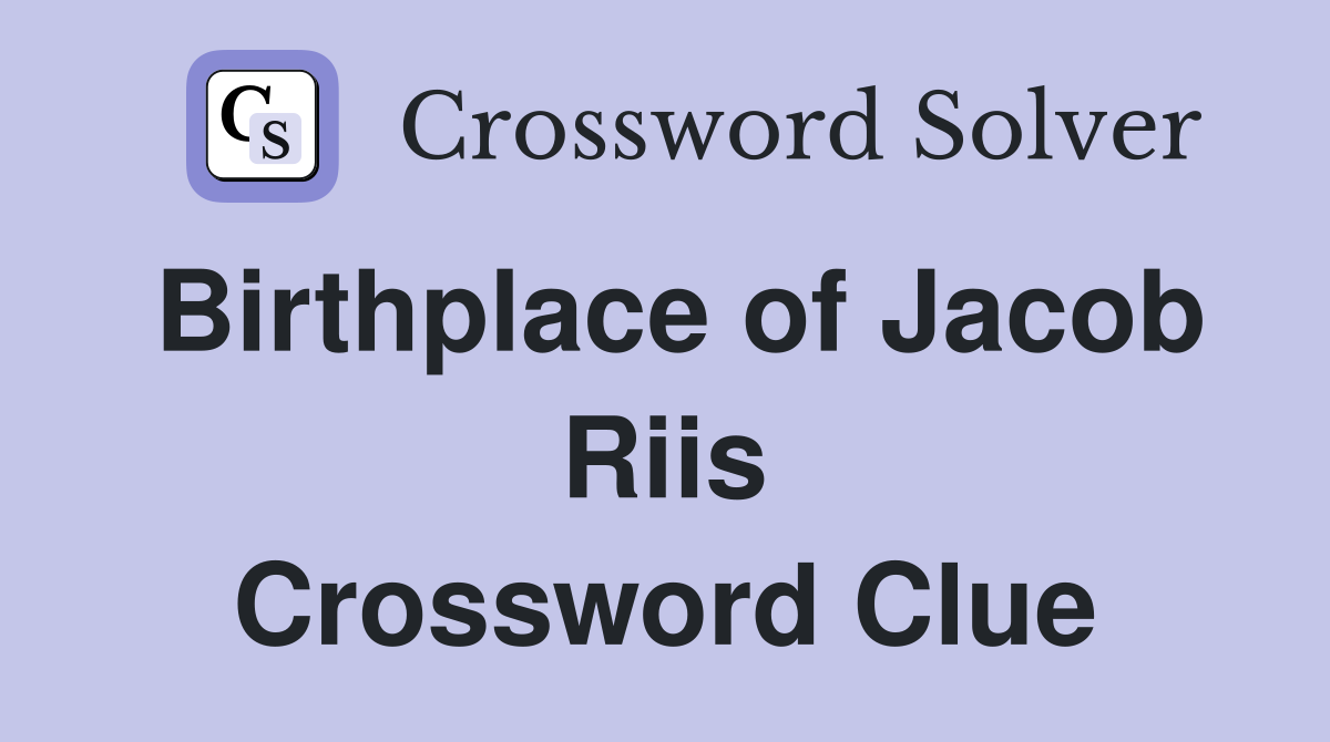 Birthplace of Jacob Riis Crossword Clue