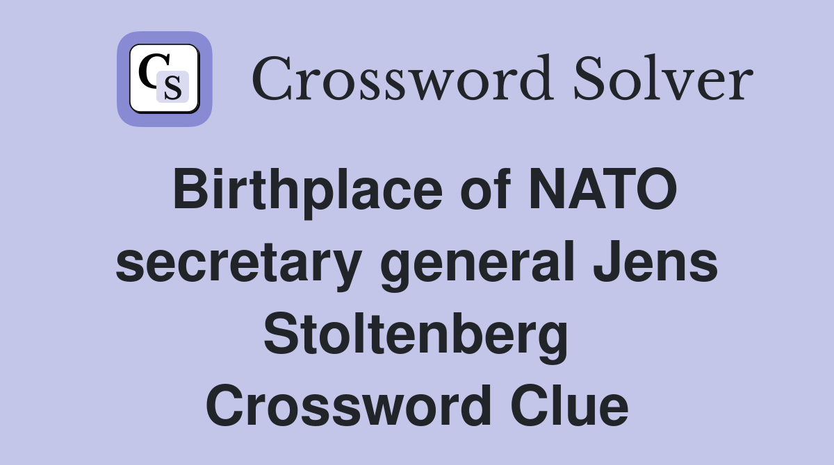 Birthplace of NATO secretary general Jens Stoltenberg Crossword Clue