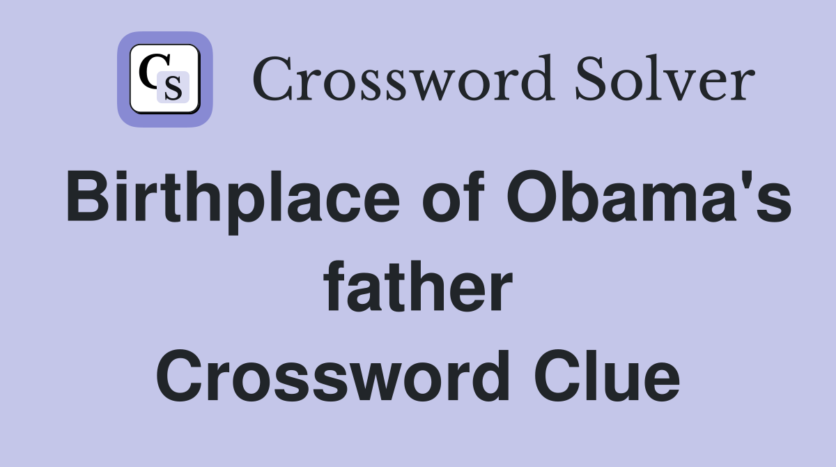 Birthplace of Obama's father Crossword Clue