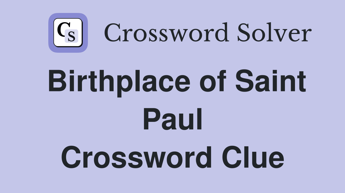 Birthplace of Saint Paul Crossword Clue