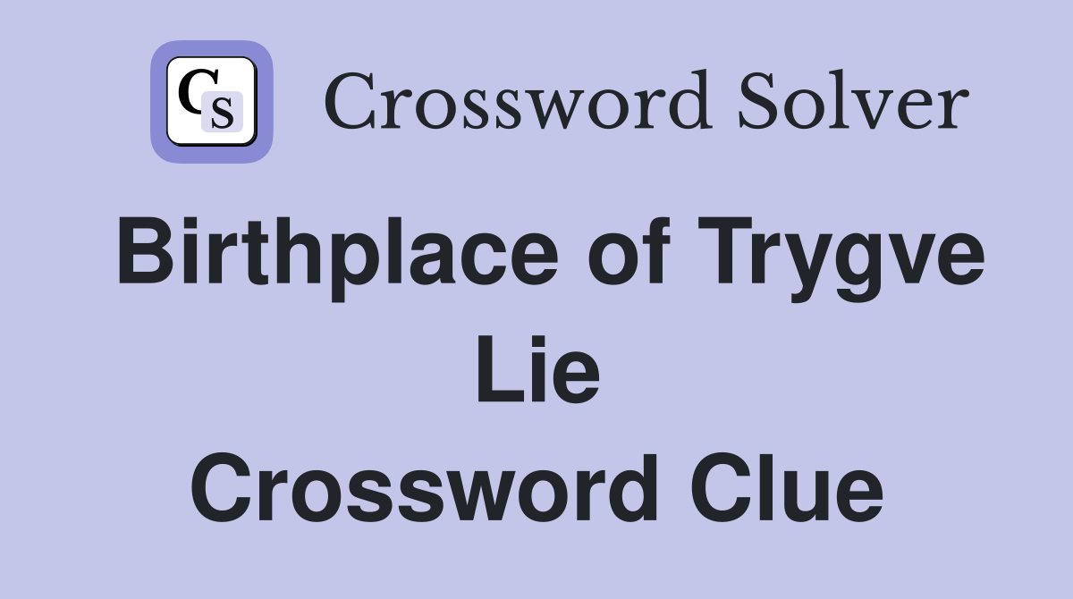 Birthplace of Trygve Lie Crossword Clue