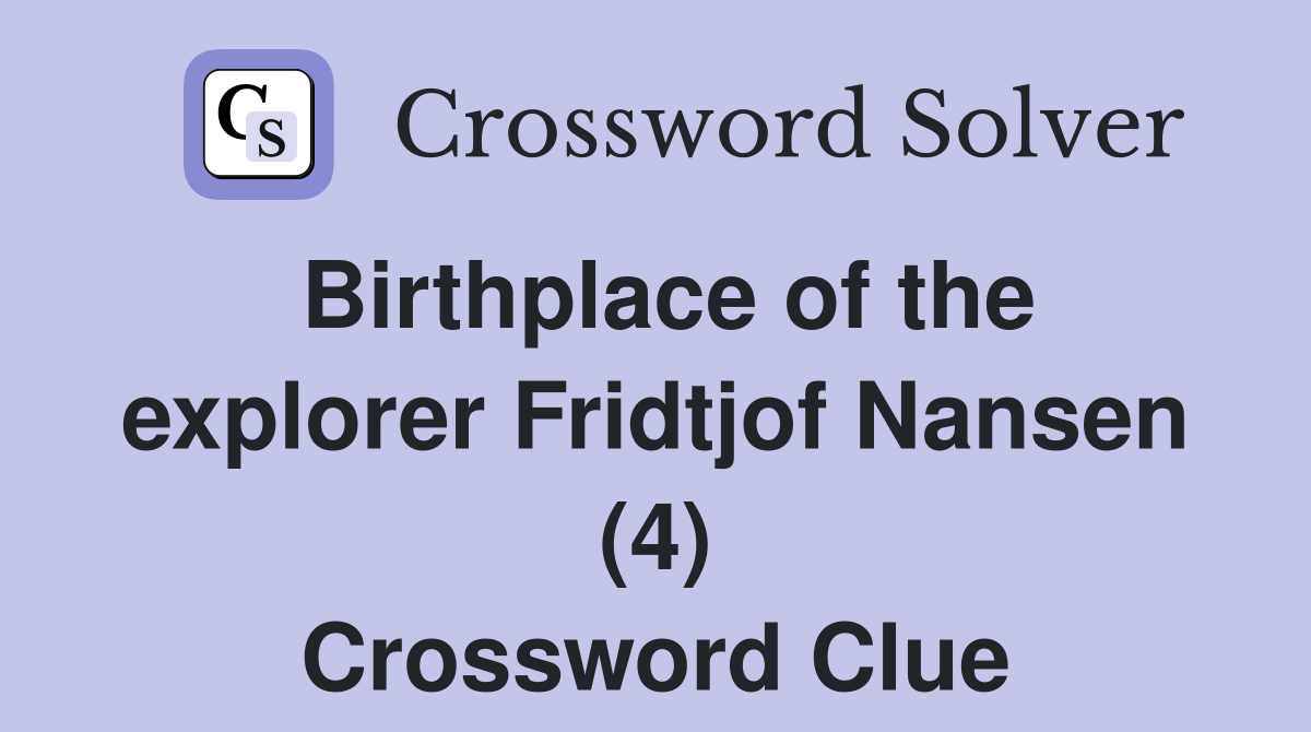 Birthplace of the explorer Fridtjof Nansen (4) Crossword Clue