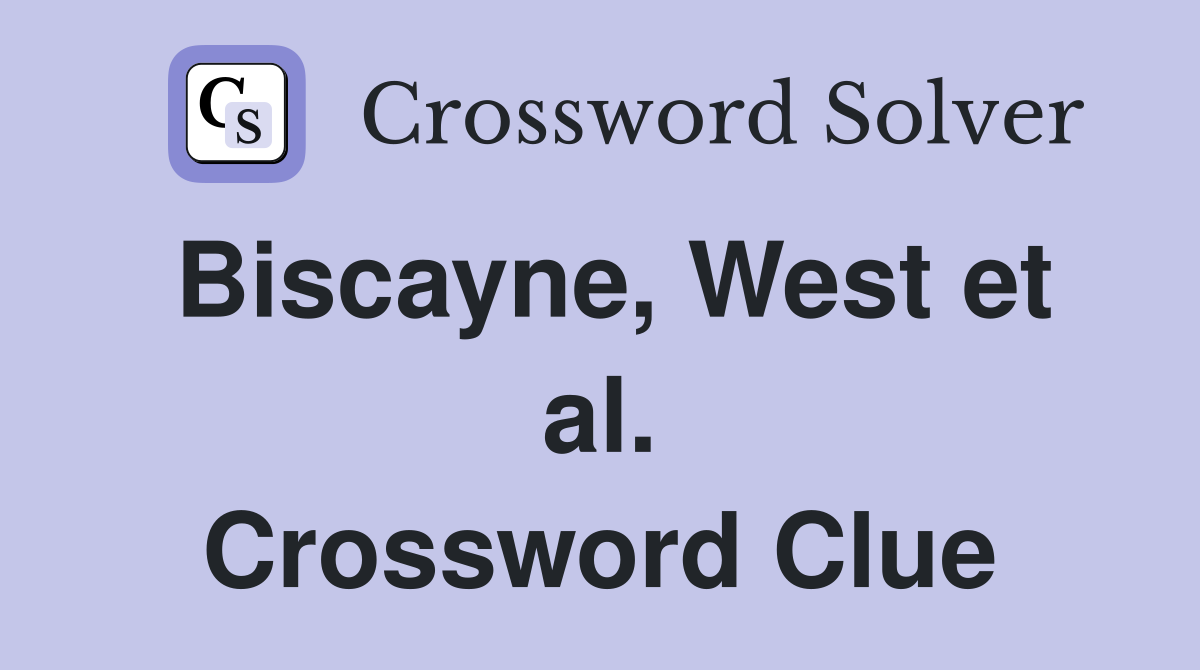 Biscayne, West et al. Crossword Clue