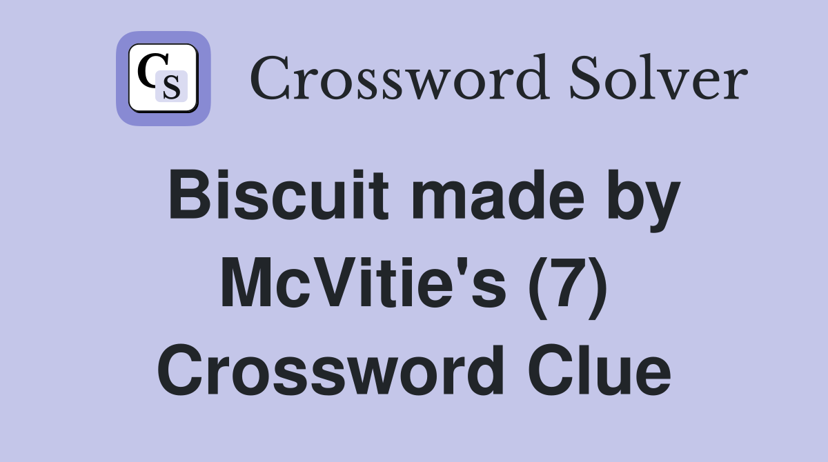 Biscuit made by McVitie's (7) Crossword Clue