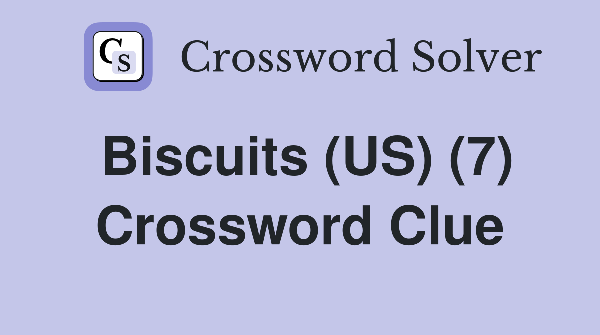 Biscuits (US) (7) Crossword Clue