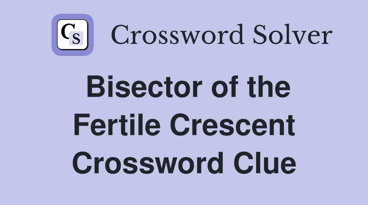 Bisector of the Fertile Crescent Crossword Clue