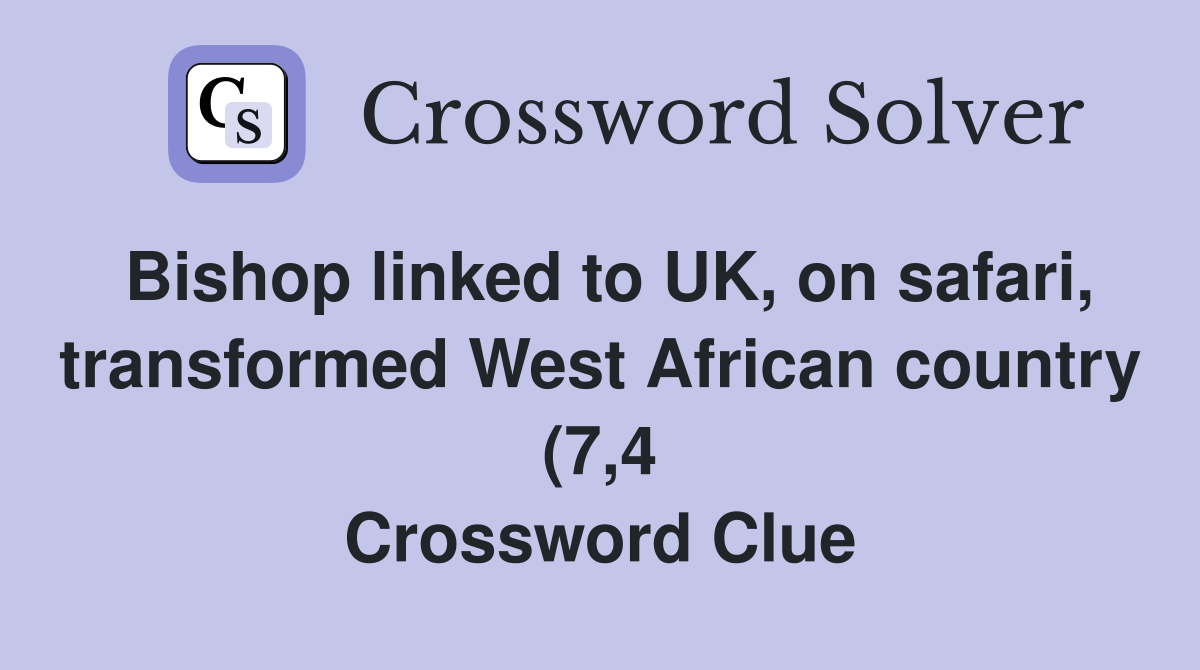 Bishop linked to UK on safari transformed West African country (7 4 Bishop linked to UK on safari transformed West African country (7 4
