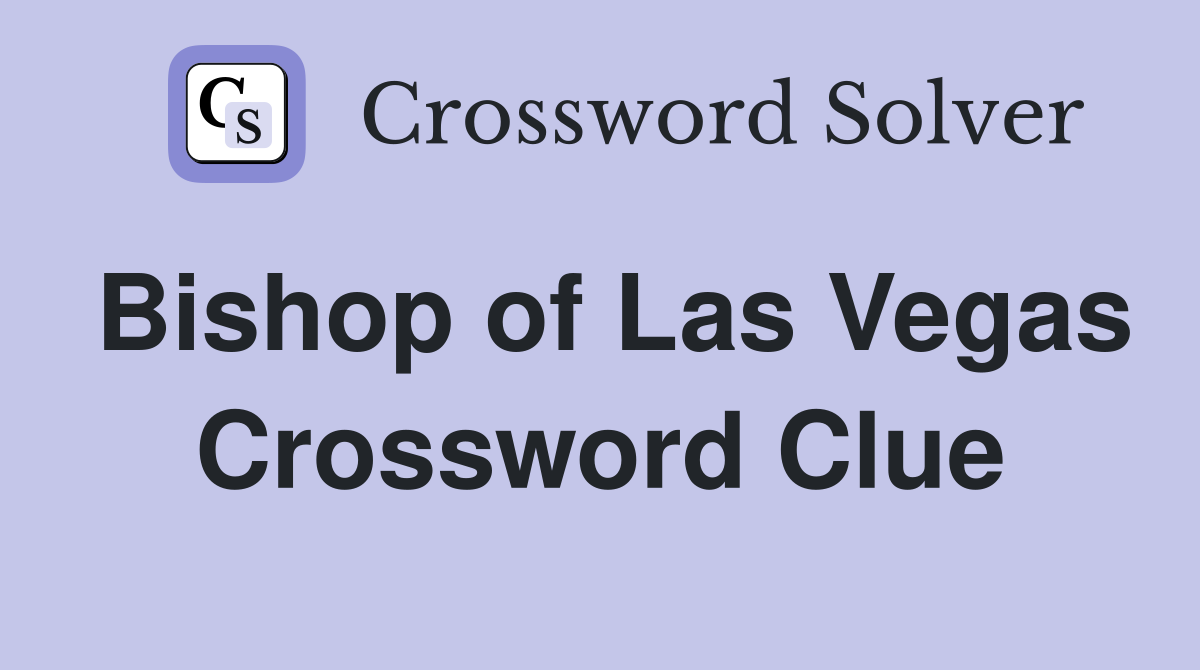 Bishop of Las Vegas Crossword Clue