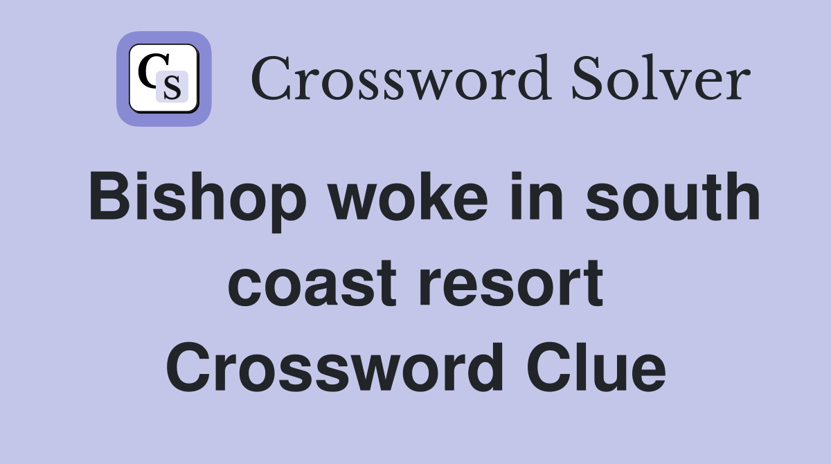 Bishop woke in south coast resort Crossword Clue