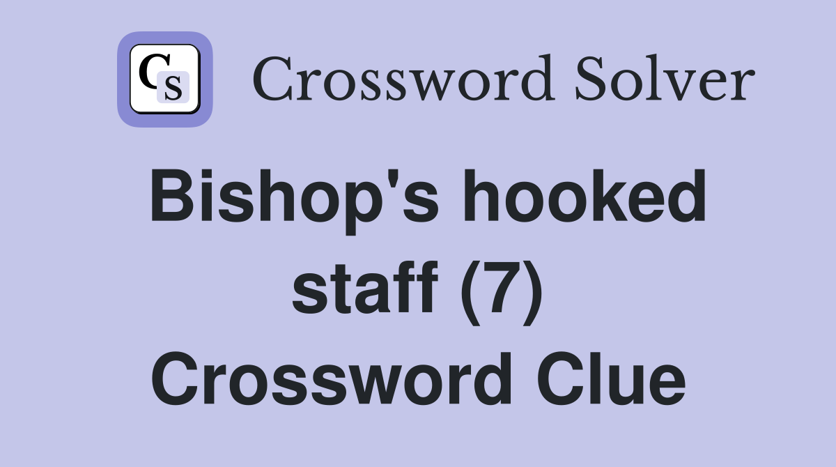 Bishop's hooked staff (7) Crossword Clue