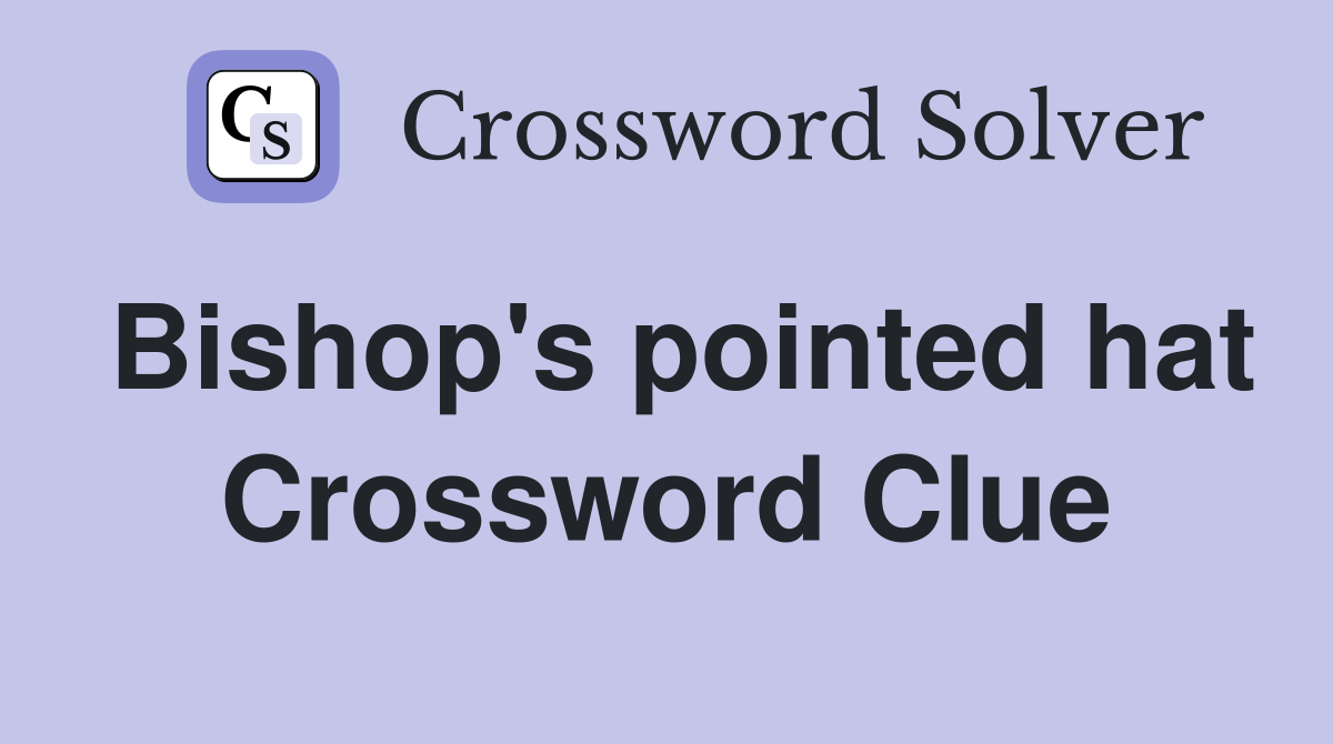 Bishop's pointed hat Crossword Clue