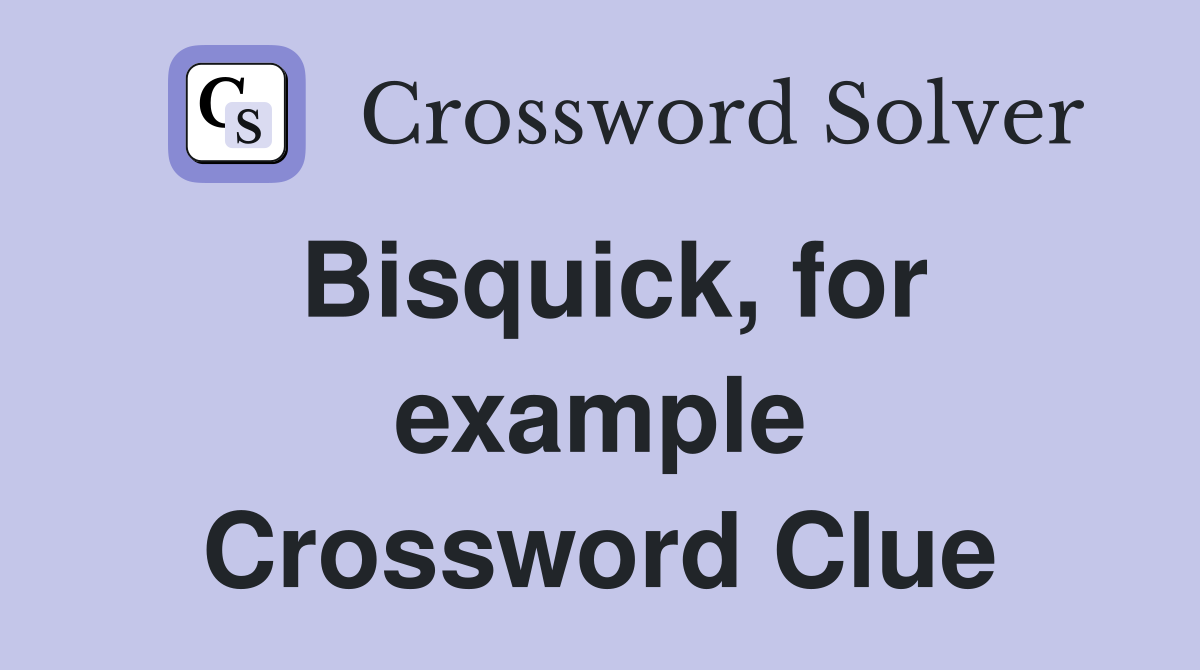 Bisquick, for example Crossword Clue