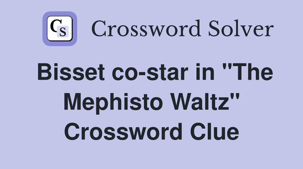 Bisset co-star in "The Mephisto Waltz" Crossword Clue